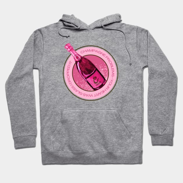 Champagne Problems - Your Heart Was Glass I Dropped It Hoodie by sparkling-in-silence